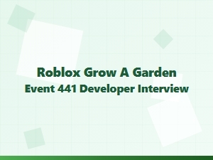 Roblox Grow a Garden Event and Developer Interview