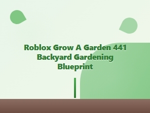 Roblox: Grow a Garden in Your Backyard